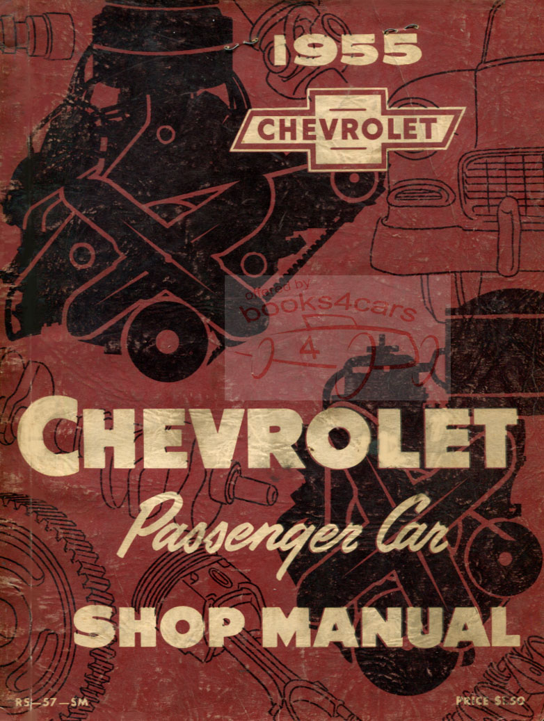 55 Shop Manual for passenger car by Chevrolet also used for 56