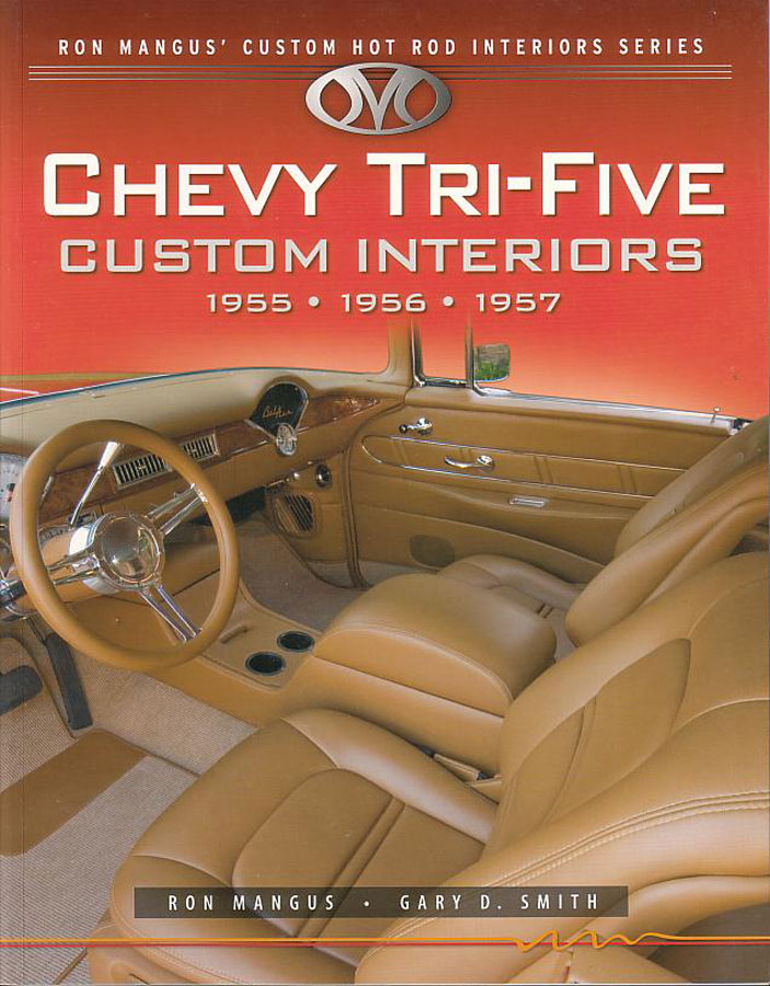 55-57 Chevy Tri Five Custom Interiors by Ron Mangus and Gary D Smith Chevrolet