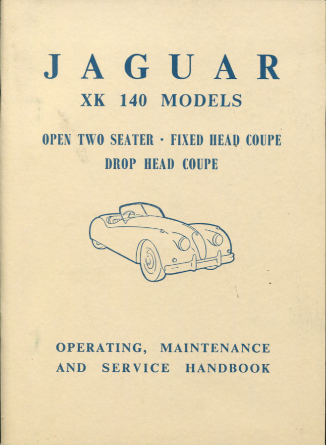 54-57 XK140 owners manual; 72 pages by Jaguar