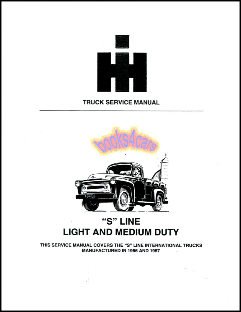 56-57 S-line models Shop Service Repair Manual CTS-2000 by International Truck for S100 S200 S300 S 100 200 300 794 pages