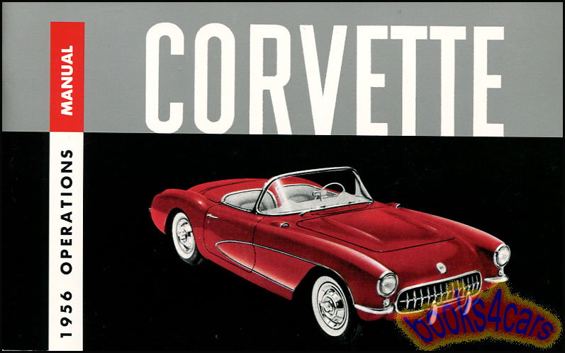 56 Corvette Owners Manual by Chevrolet