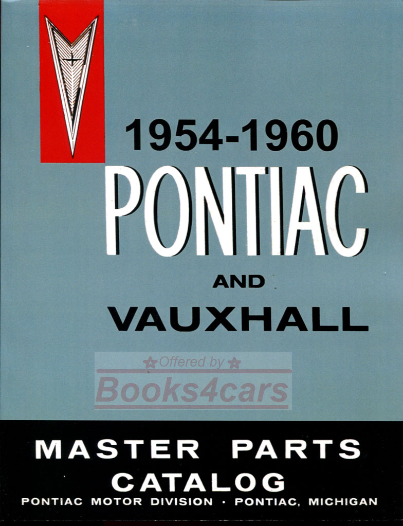 54-60 Parts Manual by Pontiac including illustrations and part numbers for all parts and all models