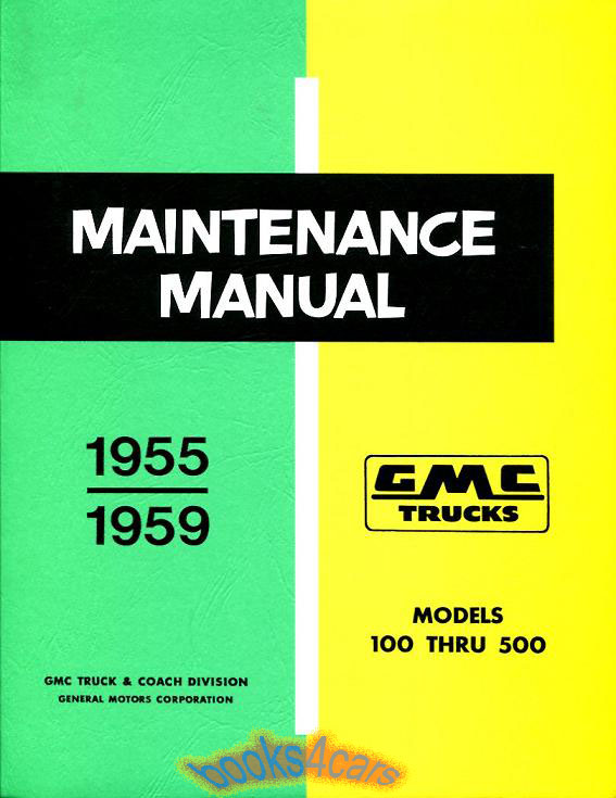 55-59 Truck Complete Shop Service Repair Manual by GMC Truck for models 100-500 1955 through 1959
