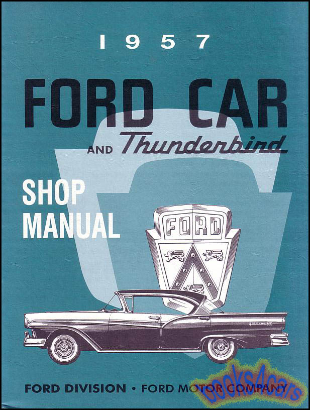 57 Ford Car Shop Service manual for Custom Fairlane Wagons Thunderbird, & Ranchero: 496 pages by Ford