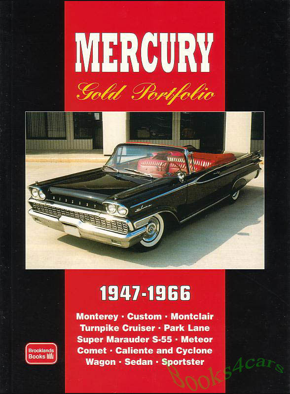 47-66 Mercury History compilation of articles about all models in Gold Portfolio 176 pages format covering all models incl Monterey Custom Montclair Turnpike Cruiser Wagon Park Lane Super Marauder S-55 S55 Meteor Comet Caliente Cylcone & more...