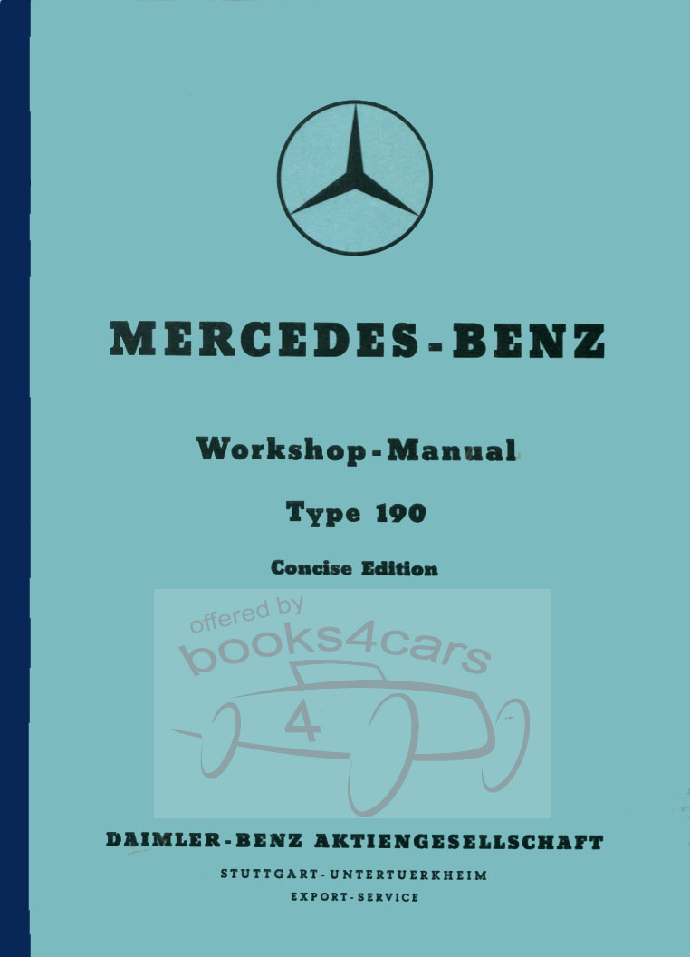 55-63 190 concise edition Shop Service Repair Manual by Mercedes-Benz for gas engine body chassis electrical (additional supplement available for uniquely 190SL equipment as well as 220 & 180 models)