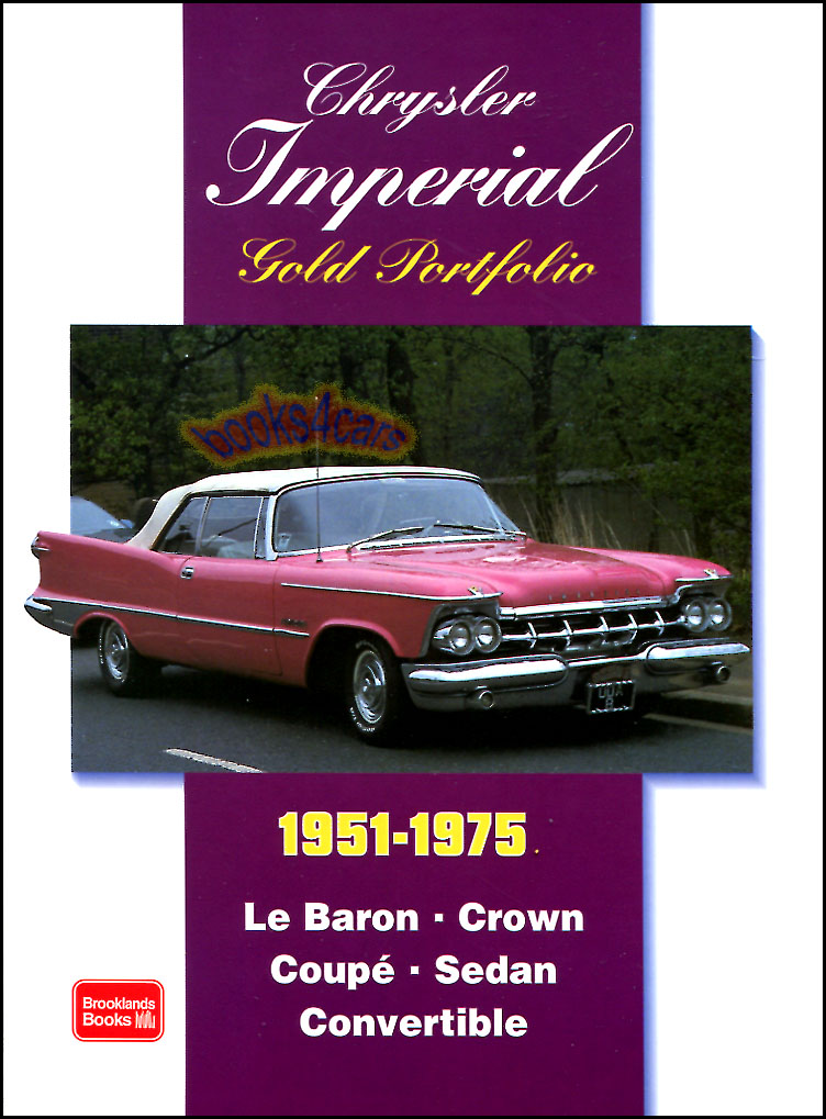 51-75 Chrysler Imperial Lebaron Crown Coupe Sedan Convertible History compilation 176 pages of articles by Brooklands Gold Portfolio many B&W & color photos & illustrations