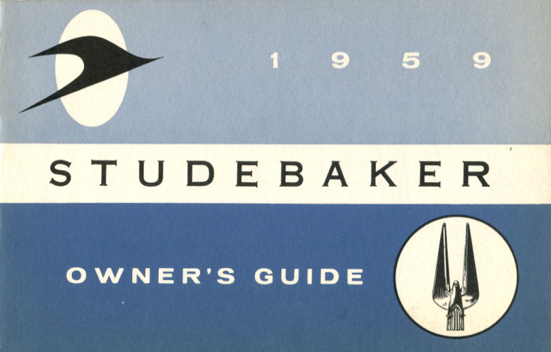 59 Owners manual by Studebaker for all 1959 models including all Lark & Hawk