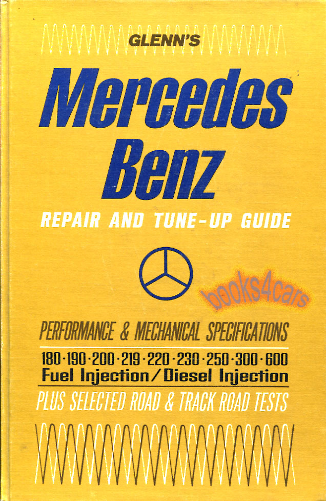 Glenn's Mercedes Shop Service Repair & Tune Up Guide Manual 158 pgs. Older used Hardcover edition covers 180 190 190SL 200 219 220 230 250 300 600 SL 300SL 220S 250S Gas & Diesel