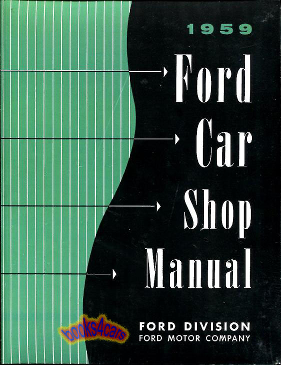 59 Shop Service Repair Manual by Ford for all Car & Ranchero, 616 pages including Galaxie 500 etc.