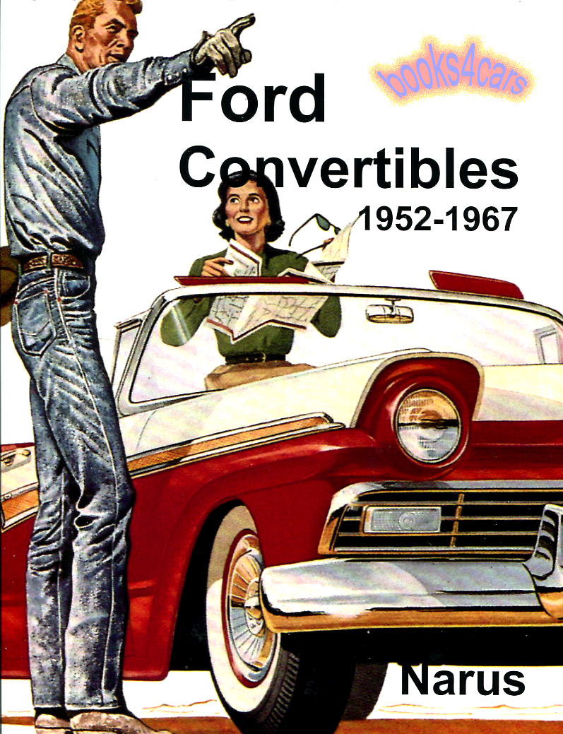 52-67 Ford Convertibles by D. Narus 86 pages including Galaxie Falcon Torino Mustang & more