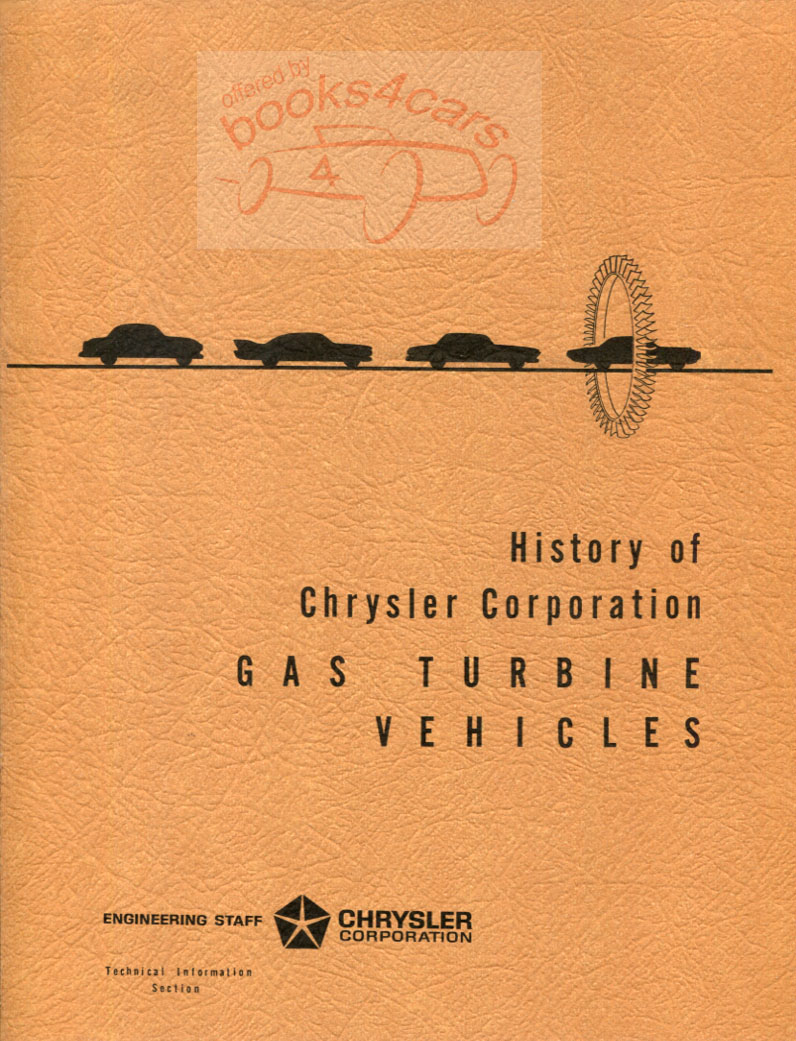 Gas Turbine Vehicles Technical Information Booklet by the Chrysler Corporation covering their research into turbine engines from 1954-1964 30 pages