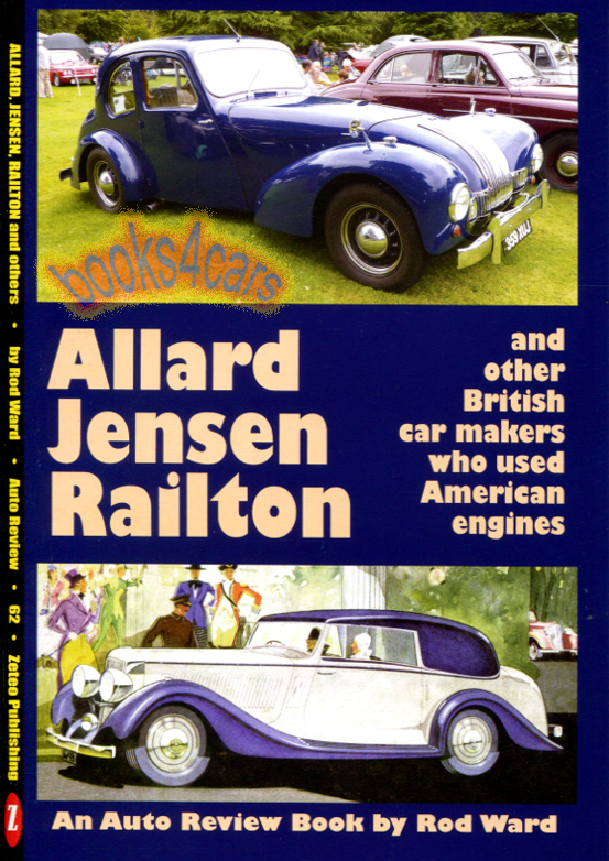 Allard Jensen Railton and other British marques that used American engines by R. Ward