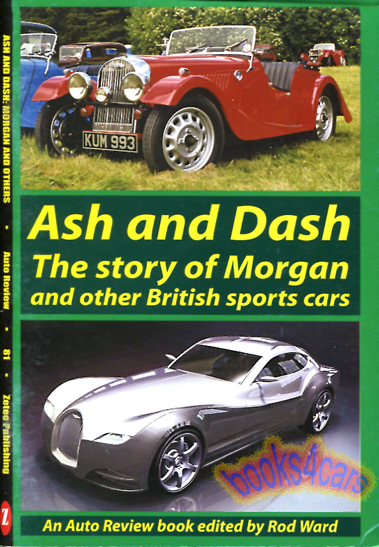 Ash and Dash the story of Morgan & other British Sports cars incl Salmson Cooper Connaught HWM Keift Lister& Squire 30 pgs by R. Ward