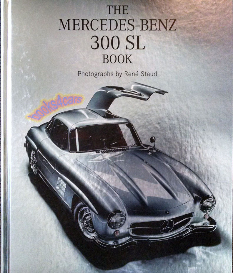 52-63 The Mercedes Benz 300SL Book over 300 pg Photo history book by R. Staud Large & Heavy weights almost 10 lbs measures 29x37cm in English French German Russian & Japanese includes later SL as well