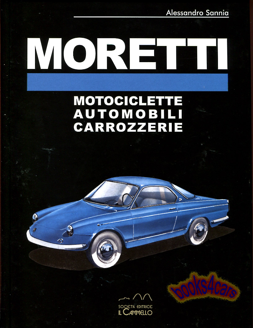 Moretti motorciclette automobili Corrozzerie Coachbuilder 211 pages hardcover by A. Sannia