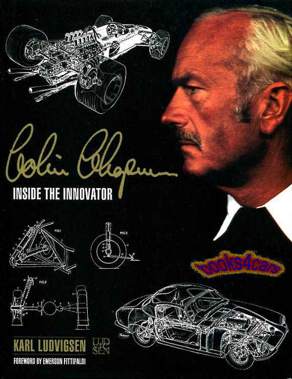 Colin Chapman Inside the Innovatorat Lotus by K Ludvigsen in 400 Hardcover pages with over 120 photos