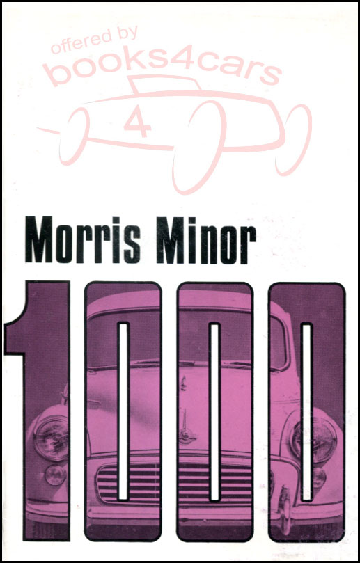 1956-1971 Morris Minor 1000 Road Test Portfolio by Brooklands and RM Clark with Owners Reports Specifications Buyers Guides Restoration Information and much more in 200 pages with over 350 photos and illustrations