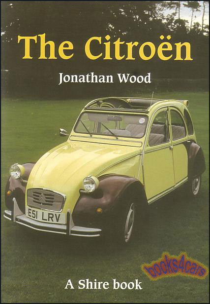 view cover of 1914-Present. The Citroen , A Shire Book By J Wood. 32 Pages