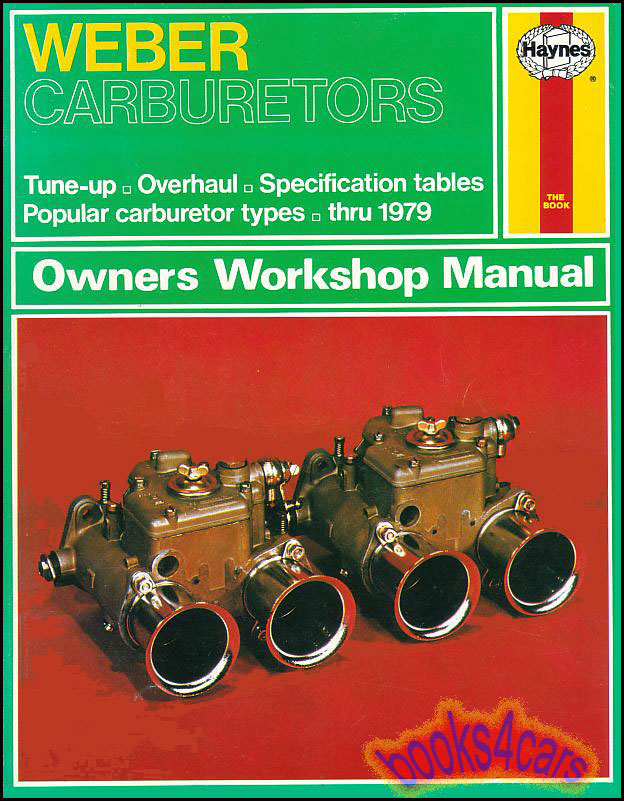 Haynes Workshop Manual exclusively for Weber Carburetors Tuning overhaul specifications for popular types up to 1979 shop service repair