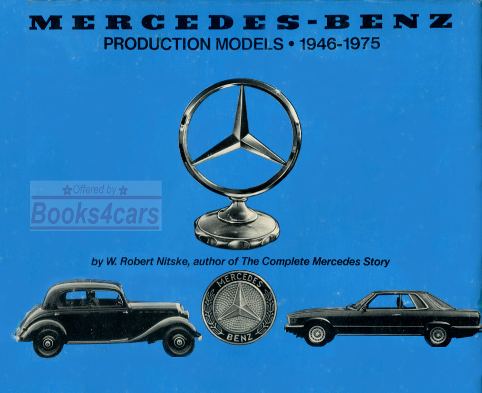1946-75 Mercedes Benz Production Models by Robert Nitske. 175 hardbound pages with many B&W photos with specifications for each model