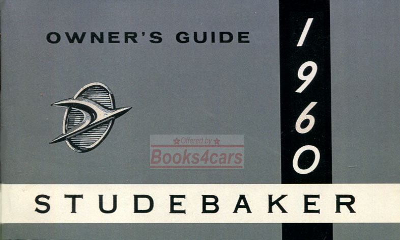 60 Owners manual by Studebaker for all 1960 models including all Lark & Hawk