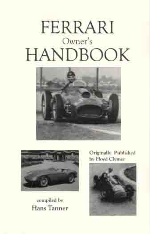 Ferrari Owners Handbook by Tanner 174 pages covering 250 410 375 212 156 and other early Ferrari's