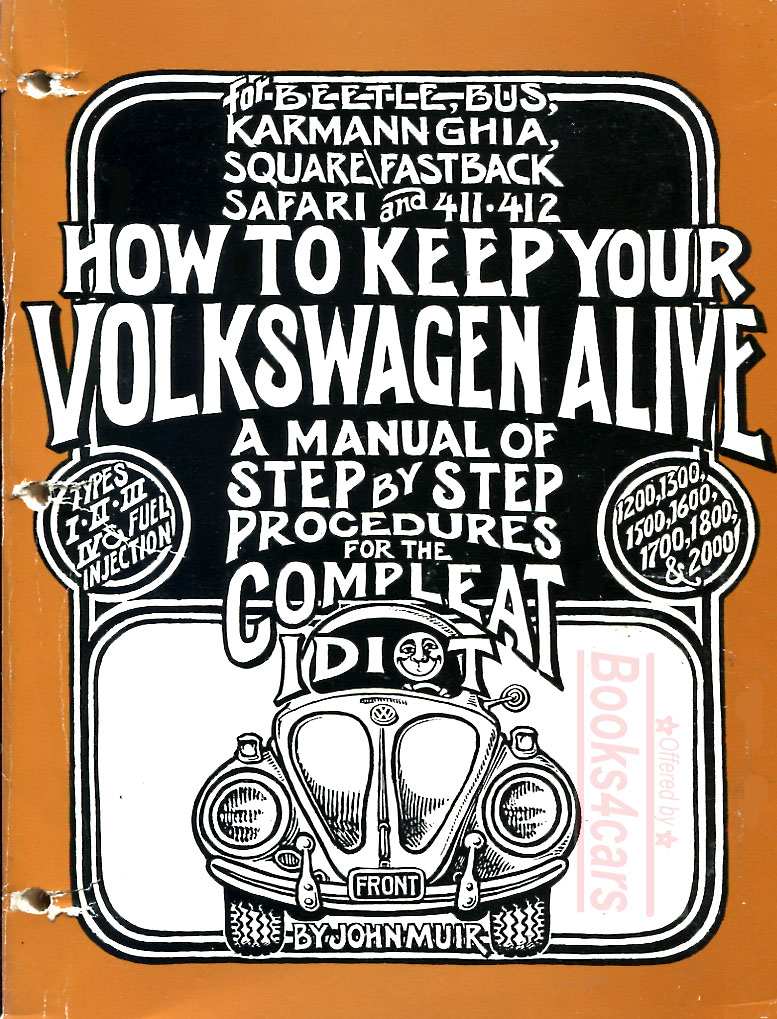 1950-2001 Volkswagen Beetle Sedan Convertable Karmann Ghia & van; 1200 1300 1500 1600 1700 1800 2000; How to keep your VW Volkswagen alive a manual of step by step procedures for the complete idiot by John Muir