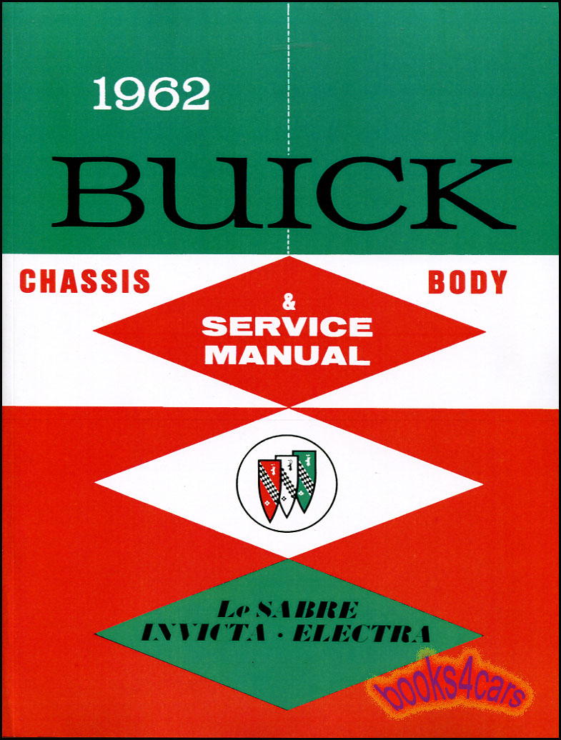62 Shop Service Repair Manual by Buick for LeSabre, Invicta, & Electra by Buick