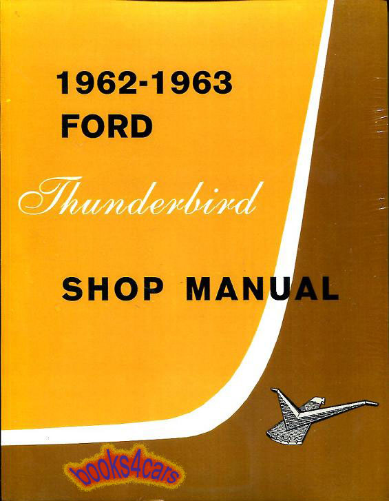 62-63 T-bird Thunderbird shop service repair manual by Ford