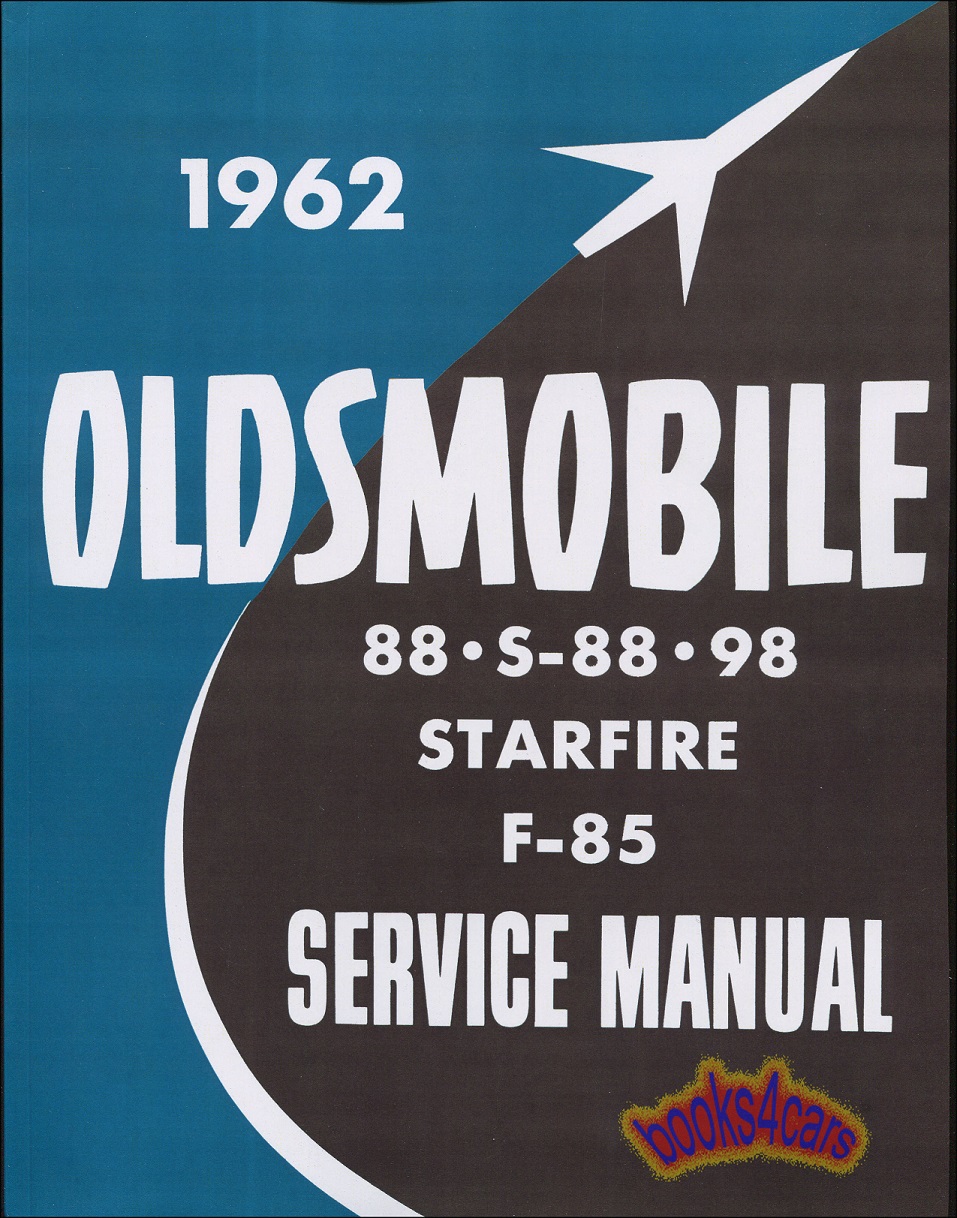 62 Shop Service manual supplement by Oldsmobile for 88 S-88 & 98 222 pages 61 manual needed also