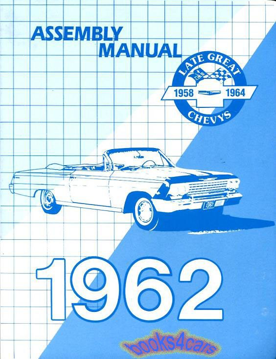 62 Assembly manual for full size Chevrolet cars Impala Bel Air Biscayne Kingswood hardtop station wagon sedan