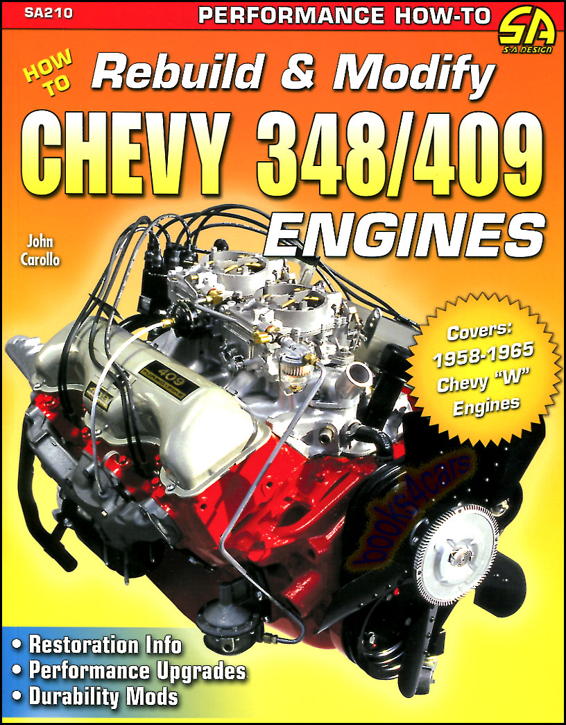 58-65 How to Rebuild & Modify Chevy 348 409 Engines Covering Restoration Guide by J. Carollo 144 pages