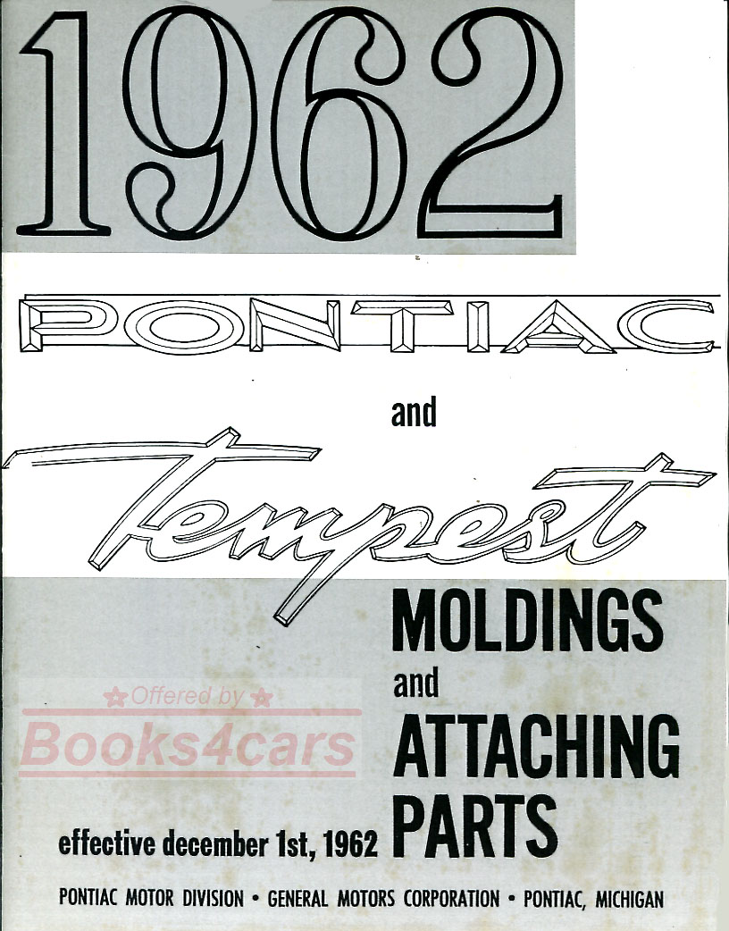 1962 Pontiac & Tempest Molding & Clip parts Manual by Pontiac for Tempest LeMans GrandPrix Catalina Starchief Bonnevill Grand Prix Le Mans and more...