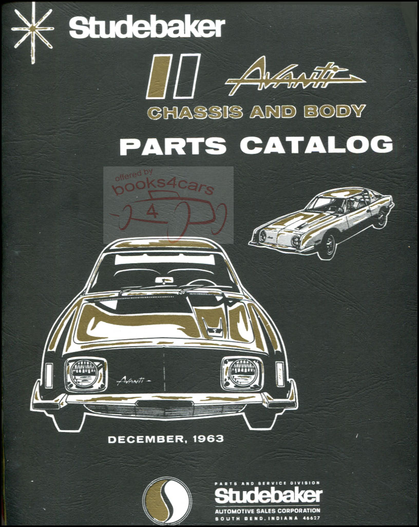 63-64 Avanti parts manual by Studebaker for Chassis & Body: 232 pgs by Studebaker