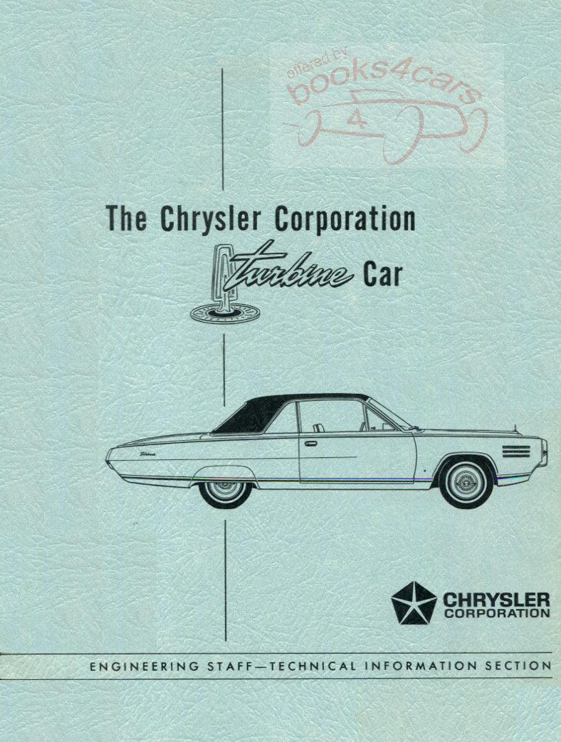 Turbine Car Technical Information Booklet by the Chrysler Corporation all about the vehicles produced by its terminated turbine engine program 41 pages
