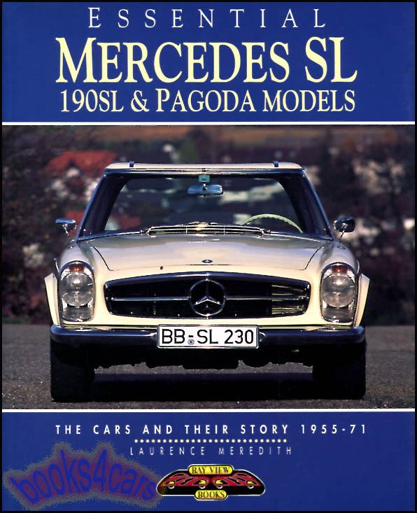 55-71 SL history Essential Mercedes SL 80 pages illustrated covering 190SL & Pagoda 230SL 250SL 280SL by Meredith