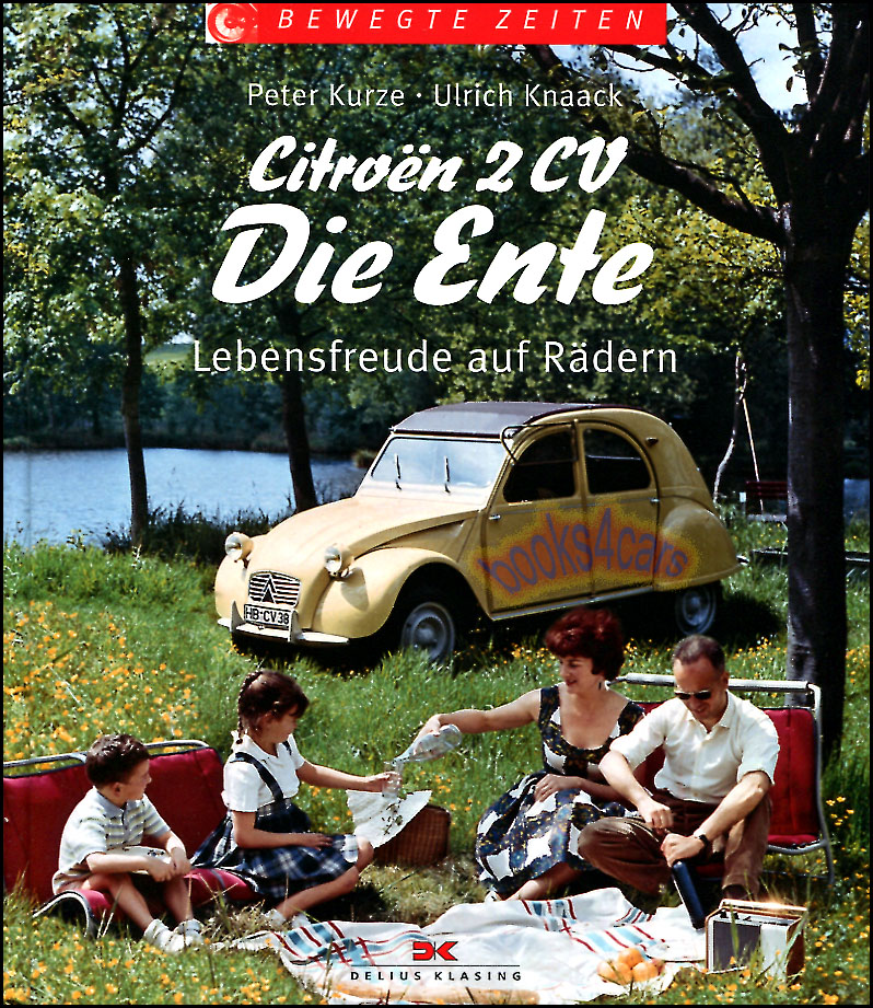 view cover of Citroen 2CV Die Ente by Kurze & Knaack history & design of the 2CV over its lifetime from 1935 through 1990 GERMAN language 112 hardcover pages