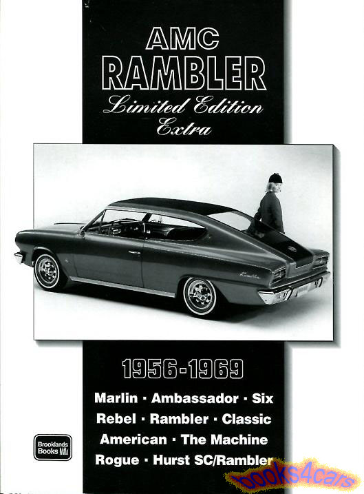 56-69 AMC Rambler Portfolio of articles by Brooklands about Marlin Ambassador Six Rebel Rambler Classic American The Machine Rogue Hurst SC/Rambler 40 articles 136 pgs 250 illus