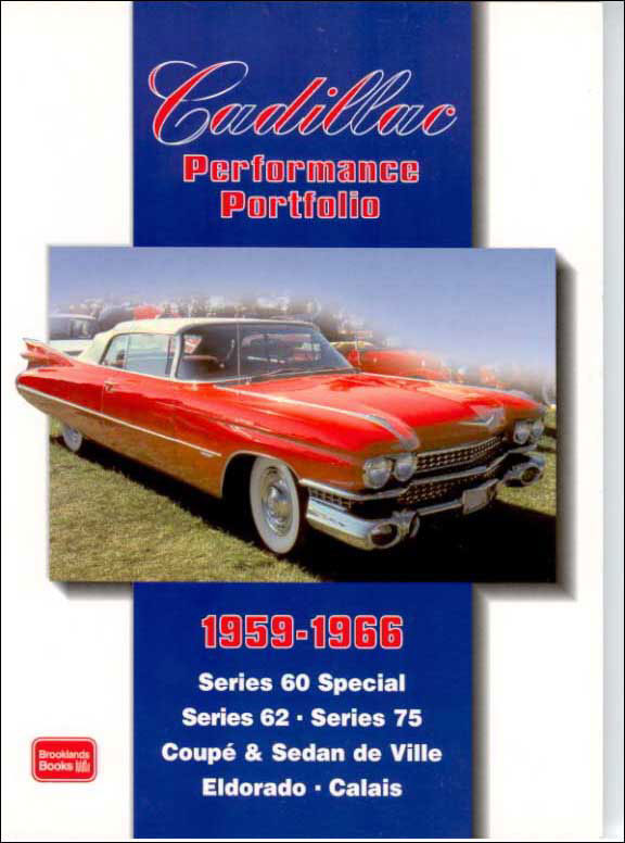 59-66 Cadillac Performance Portfolio collection by Brooklands of 44 articles on 1959-1966 all models including Series 60 Special Series 62 Series 75 Coupe & Sedan De Ville Eldorado & Calais. 128 pgs 224 illus