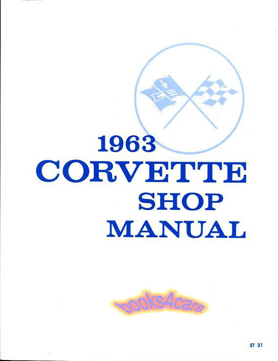 63 Corvette Shop manual by Chevrolet also used for 64 & 65
