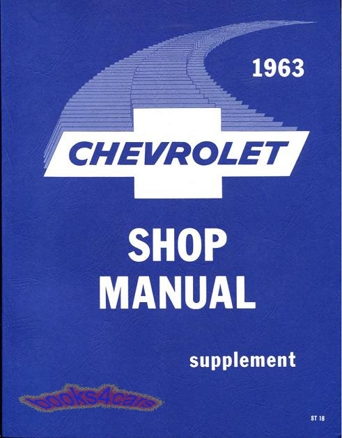 63 Shop service repair Manual Supplement to 61 Passenger Cars including wagon Impala SS Biscayne BelAir and more....by Chevrolet