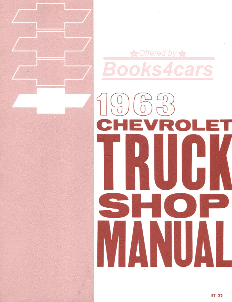 63 Shop service repair manual by Chevy truck for all 1963 Chevrolet Truck Models; 1,073 pages light medium heavy also used for 64 65 & 66