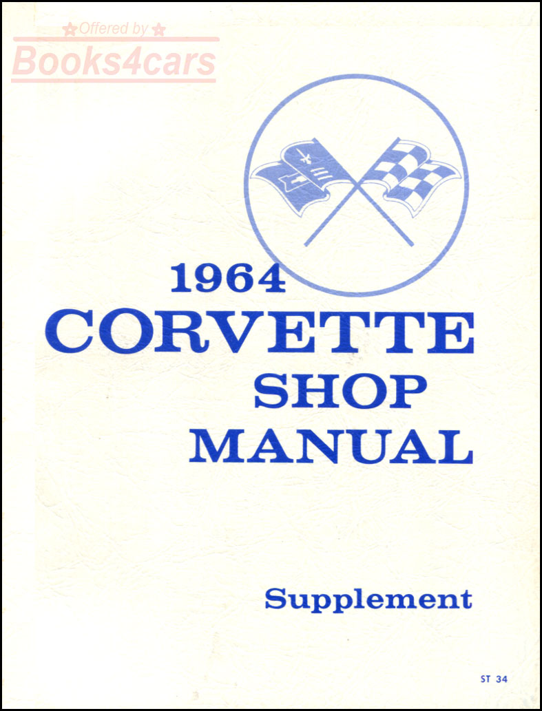 64 Corvette Shop manual supplement by Chevrolet to be used in conjunction with 63 Corvette manual