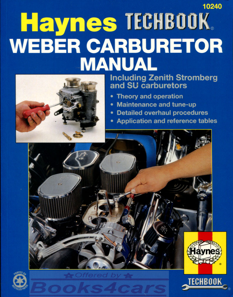 Weber Zenith Stromberg SU Carburetor Shop Service Repair Manual from Haynes Techbook covers Theory & Operation Maintenance & Tuneup Detailed overhaul procedures application & reference tables Weber conversions