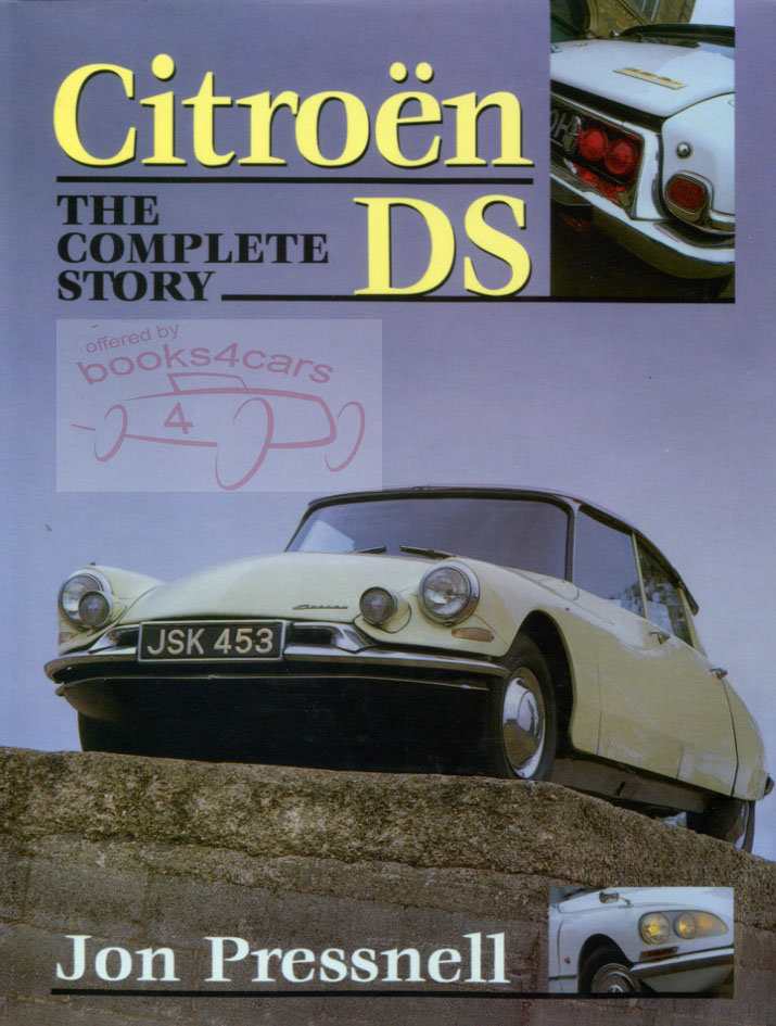 view cover of Complete Story of Citroen DS by Jon Pressnell; 200 hardbound pages includes explanation of hydraulic system.