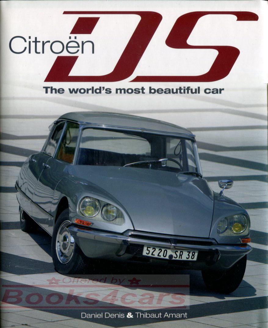 view cover of 55-75 Citroen DS The Worlds most Beautiful Car by D. Denis Photographic record in all its forms with all the details of changes in 304 pgs w/550+ color photos & illustrations