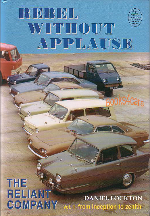 Rebel Without Applause the story of Reliant car company by Daniel Lockton including Sabra Sabre Rebel Scimitar and more... HARDCOVER 256 pages