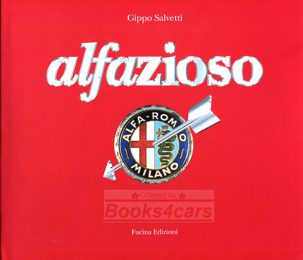 Alfazioso by G. Salvetti Alfa Romeo Curiosities in both English & Italian 120 pages hardcover