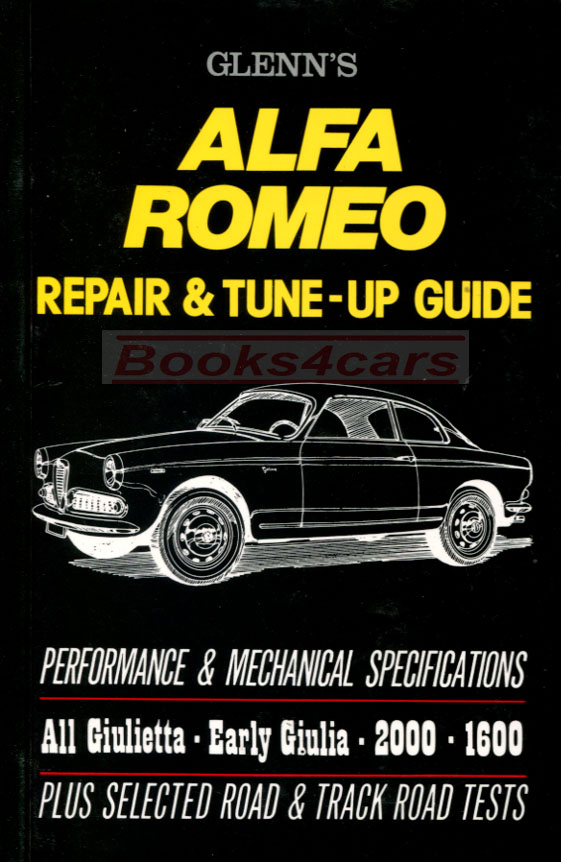 50s&60s Glenns repair & tune-up guide performance & mechanical specs plus selected Road & Track road tests for all Alfa Romeo Giulietta early Giulia 2000 & 2600 1600 124 pages 1956-1965